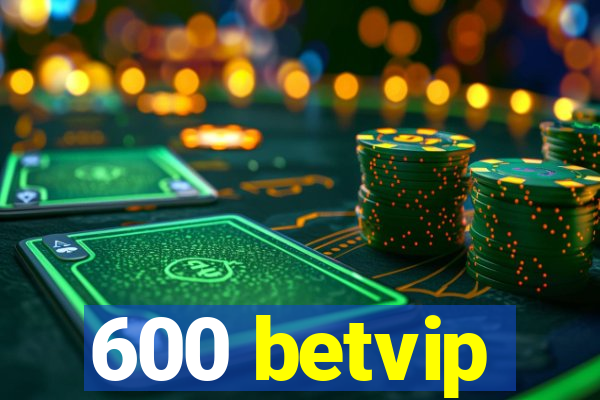 600 betvip